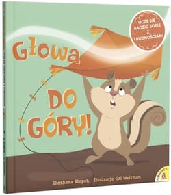 Głowa do góry! Uczę się radzić sobie z trudnościami - Shoshana  Stopek