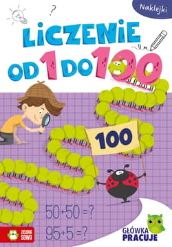 Główka pracuje. Liczenie od 1 do 100 - Opracowanie Zbiorowe