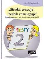 Główka pracuje teścik rozwiązuje klasa 2 - Monika Kozikowska