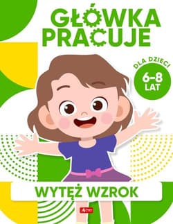 Główka pracuje Wytęż wzrok - Iwona Baturo