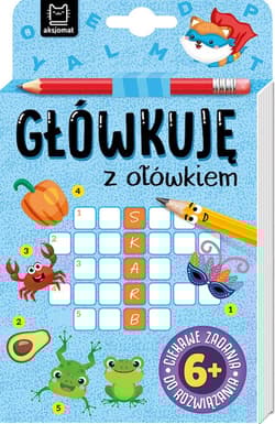 Główkuję z ołówkiem 6+ Książeczka niebieska - Opracowanie Zbiorowe