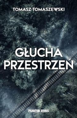 Głucha przestrzeń - Tomaszewski Tomasz