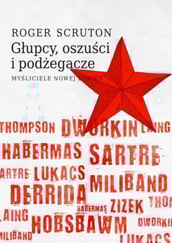Głupcy, oszuści i podżegacze. Myśliciele nowej lewicy