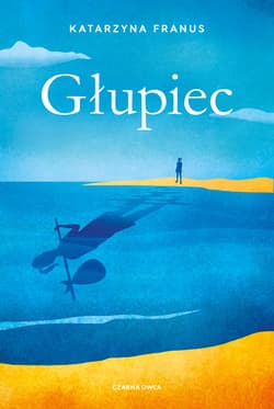 Głupiec - ebook - Katarzyna Franus