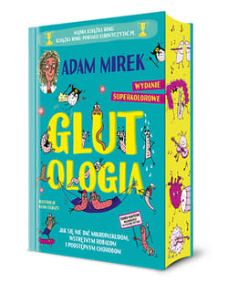 Glutologia. Jak się nie dać mikropaskudom, wstrętnym robalom i podstępnym chorobom. Wydanie superkolorowe [barwione brzegi] - Adam Mirek