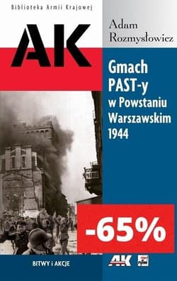 Gmach PAST-y w Powstaniu Warszawskim 1944 Bitwy i akcje