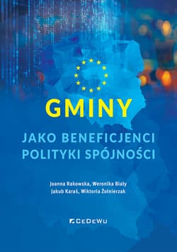 Gminy jako beneficjenci polityki spójności - Joanna Rakowska,  Weronika Biały,  Jakub Karaś,  Wiktoria Żołnierzak