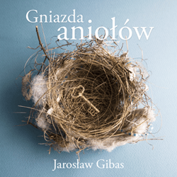 Gniazda aniołów - audiobook - Jarosław Gibas