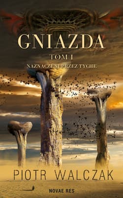 Gniazda Tom 1 Naznaczeni przez Tyche - Piotr Walczak