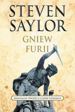 Gniew Furii. Kryminalne powieści z czasów rzymskich - Steven Saylor