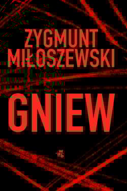 Gniew. Tom 3 - Zygmunt Miłoszewski