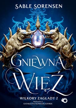 Gniewna więź. Wilkory zagłady. Tom 2