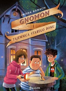 Gnomon i tajemnica starego domu Tom 1