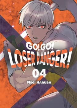 Go! Go! Loser Ranger! Tom 4 - Negi Haruba