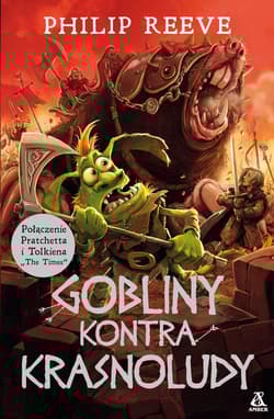 Gobliny kontra Krasnoludy - Philip Reeve