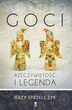 Goci Rzeczywistość i legenda - Jerzy Strzelczyk