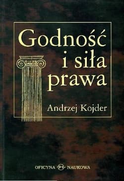 Godność i siła prawa - Andrzej Kojder