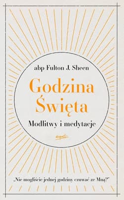 Godzina Święta Modlitwy i medytacje - Fulton Sheen