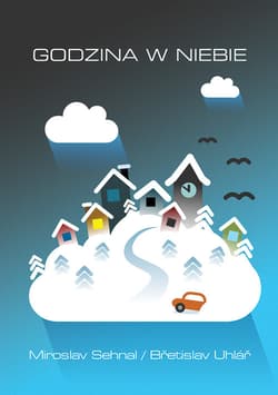 Godzina w niebie - Sehnal Miroslav, Uhlar Bretislav