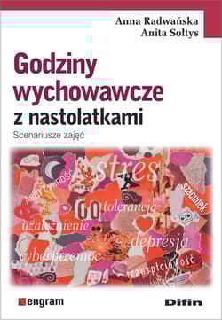 Godziny wychowawcze z nastolatkami. Scenariusze zajęć - Anna Radwańska