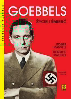 Goebbels. Życie i śmierć wyd. 2025 - Manvell Roger, Fraenkel Heinrich