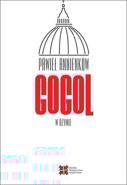 Gogol w Rzymie Listy z zagranicy - Pawieł Annienkow