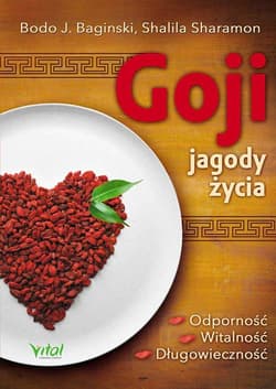 Goji jagody życia Odporność, witalność, długowieczność - Baginski Boido J., Sharamon Shalila