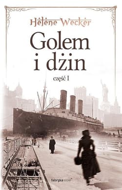 Golem i Dżin. Część 1 - Helene Wecker