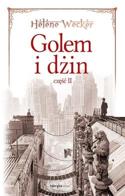 Golem i dżin. Część 2 - Helene Wecker