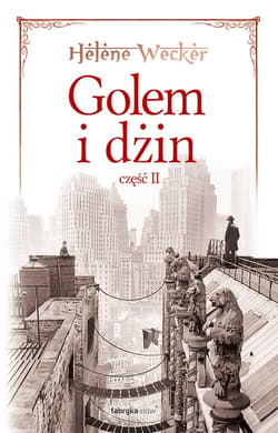 Golem i dżin. Część 2 - Helene Wecker