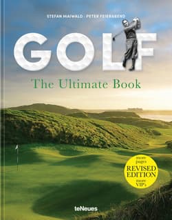 Golf. The Ultimate Book - Stefan Maiwald, Peter Feierabend