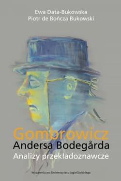 Gombrowicz Andersa Bodegarda Analizy przekładoznawcze - Data-Bukowska Ewa, Bukowski Piotr de Bończa