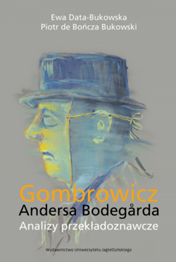 Gombrowicz Andersa Bodegarda Analizy przekładoznawcze - Data-Bukowska Ewa, Bukowski Piotr de Bończa