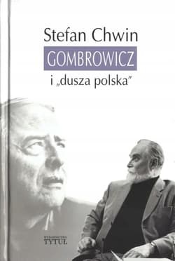 Gombrowicz i "dusza polska" - Chwin Stefan
