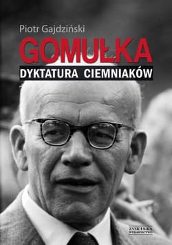 Gomułka Dyktatura ciemniaków