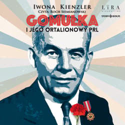 Gomułka i jego ortalionowy PRL - audiobook - Iwona Kienzler