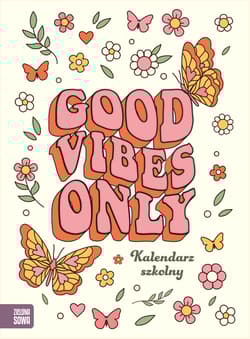 Good vibes. Kalendarz szkolny - Opracowanie Zbiorowe
