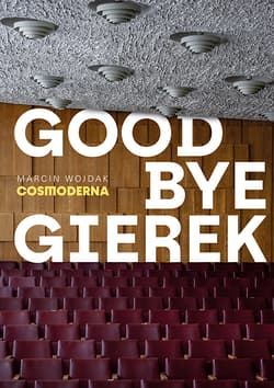 Goodbye Gierek - Marcin Wojdak