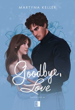 Goodbye, Love. Winter Love. Tom 1 wyd. 2 - Martyna Keller