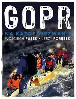 GOPR Na każde wezwanie - Wojciech Fusek, Jerzy Porębski