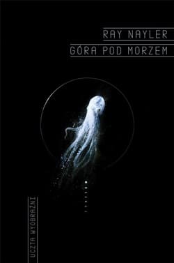 Góra pod morzem - Ray Nayler