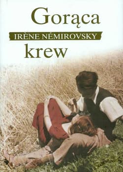 Gorąca krew - Irène  Némirovsky