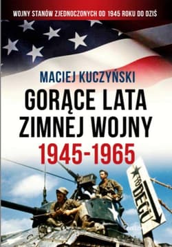 Gorące lata zimnej wojny 1945-1965 - Maciej Kuczyński