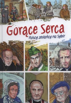 Gorące serca  Polscy zesłańcy na Sybir