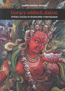 Gorący oddech dakini Żeńska zasada w buddyzmie tybetańskim