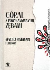 Góral z powyłamywanymi zębami - Maciej Pinkwart
