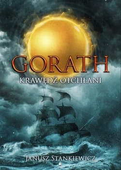 Gorath. Krawędź Otchłani - Janusz Stankiewicz