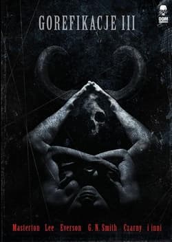 Gorefikacje III Antologia horroru ekstremalnego