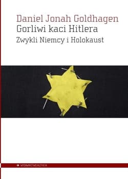 Gorliwi kaci Hitlera Zwykli Niemcy i Holokaust - Daniel Jonah Goldhagen