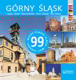 Górny śląsk 99 miejsc - Opracowanie Zbiorowe